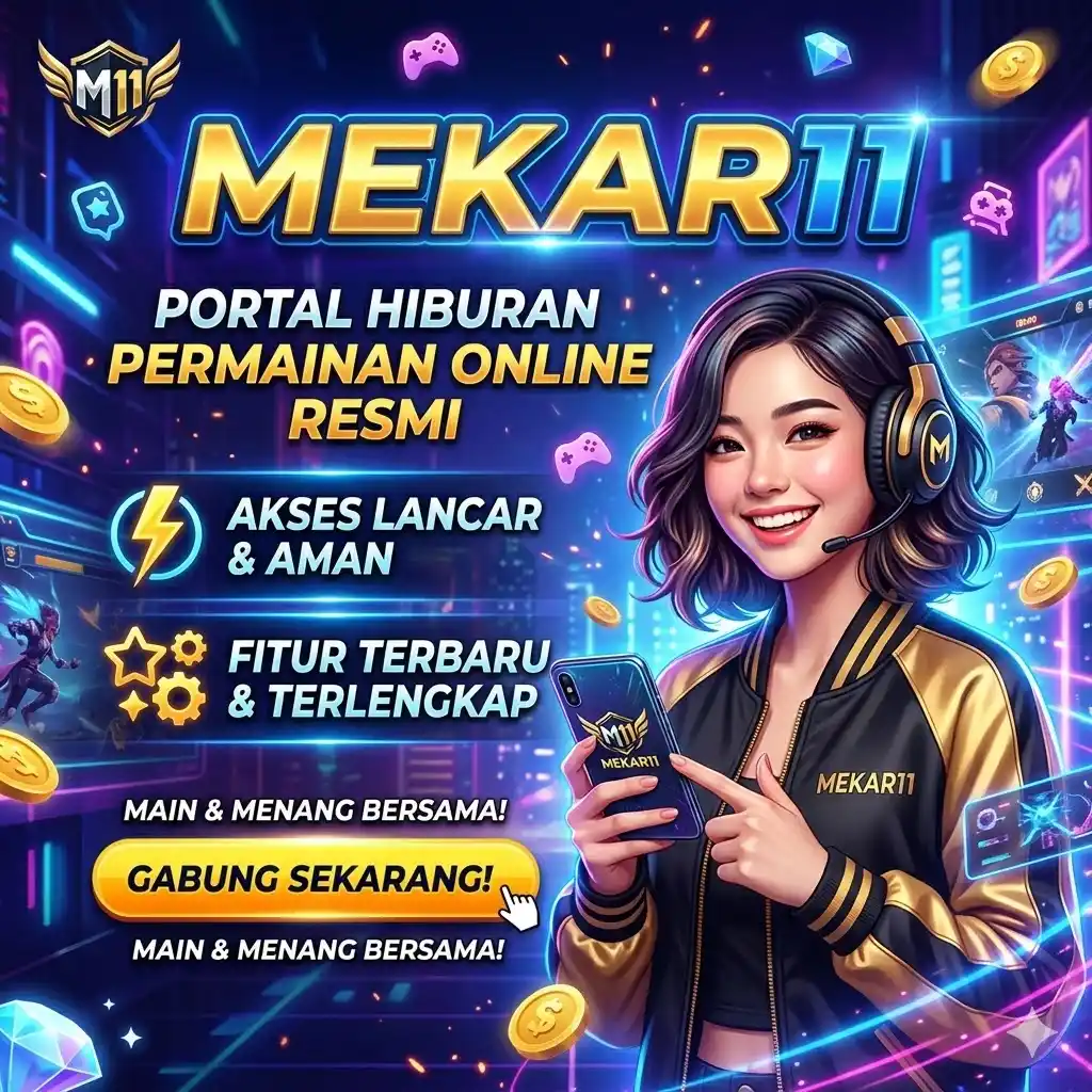 MEKAR11 - Portal Hiburan Permainan Online Resmi Dengan Akses Lancar & Fitur Terbaru